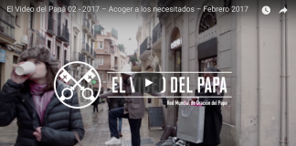 El Video del Papa Febrero 2017 – Acoger a los necesitados