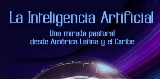 La Inteligencia Artificial. Una mirada pastoral desde América Latina y el Caribe