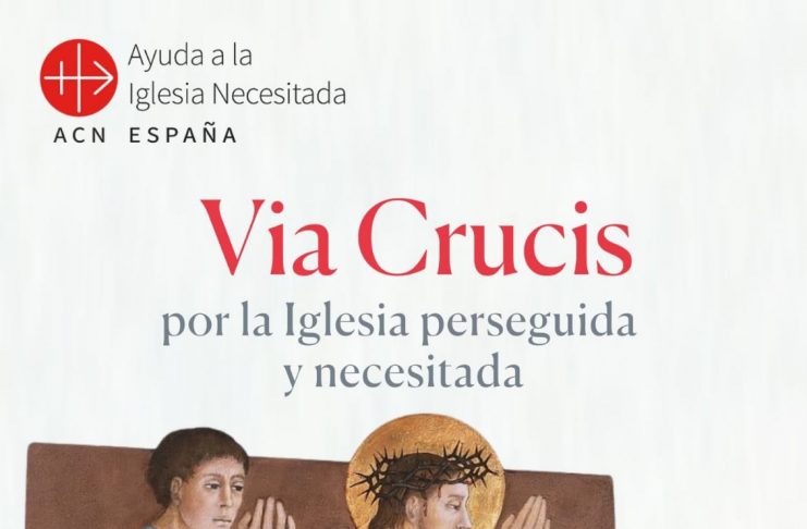 Via Crucis por la Iglesia perseguida y necesitada